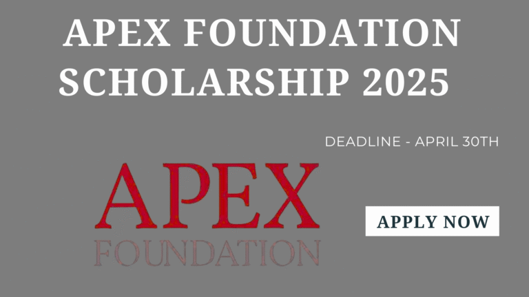 Applications for the Apex Foundation Scholarship 2025 (How to Apply)