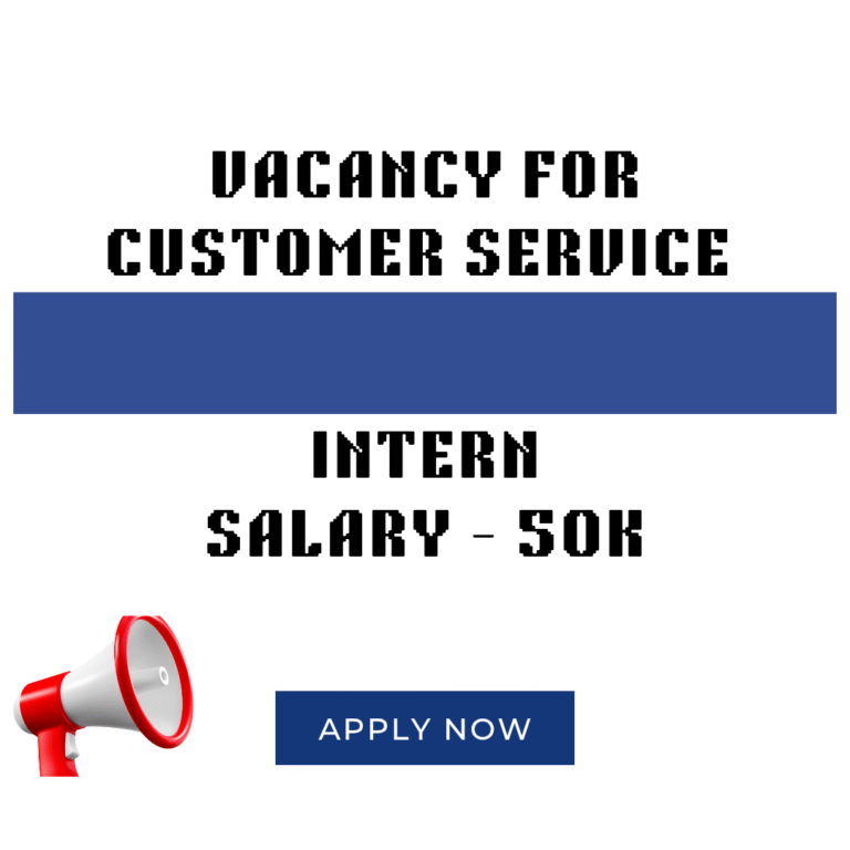 Vacancy for Customer Service Intern. Apply Now!