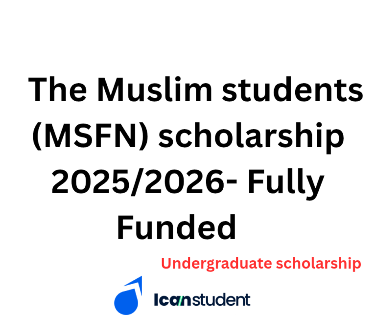 The Muslim students (MSFN) scholarship 2025/2026- Fully Funded