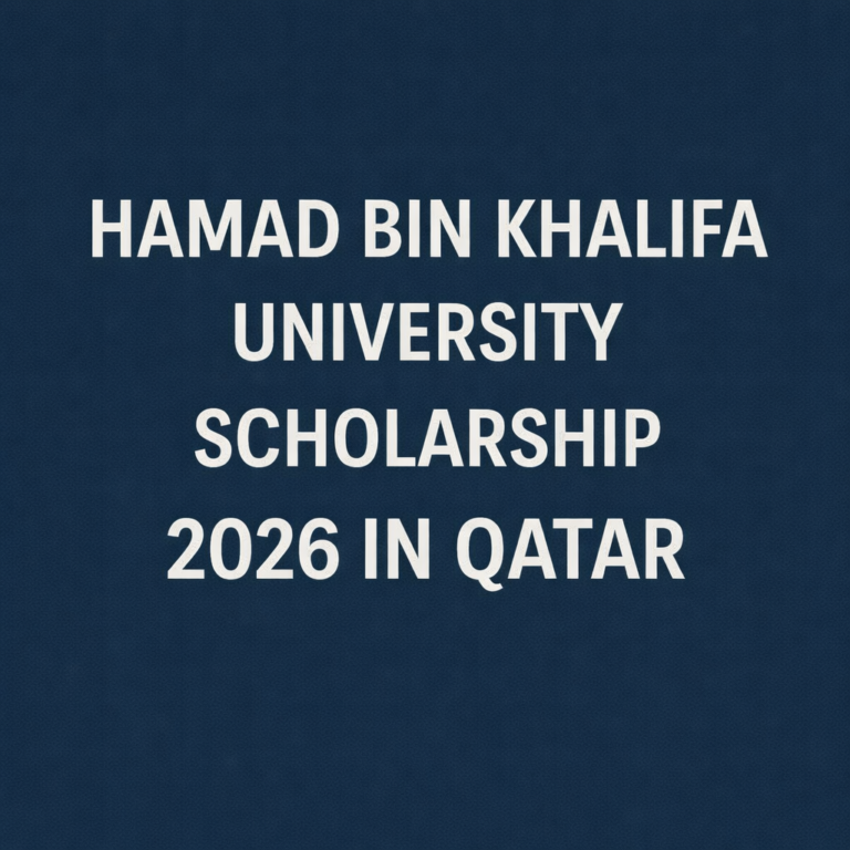 Hamad Bin Khalifa University Scholarship 2026 in Qatar (Fully Funded)