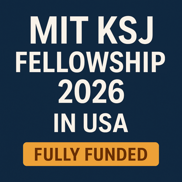 MIT KSJ Fellowship 2026 in the USA (Fully Funded Leadership & Global Policy Fellowship)