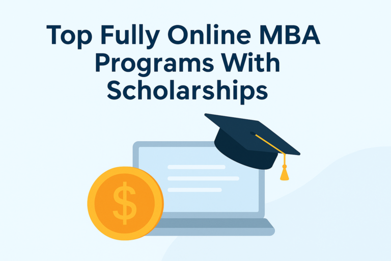 Top Fully Online MBA Programs With Scholarships (2025 Guide)