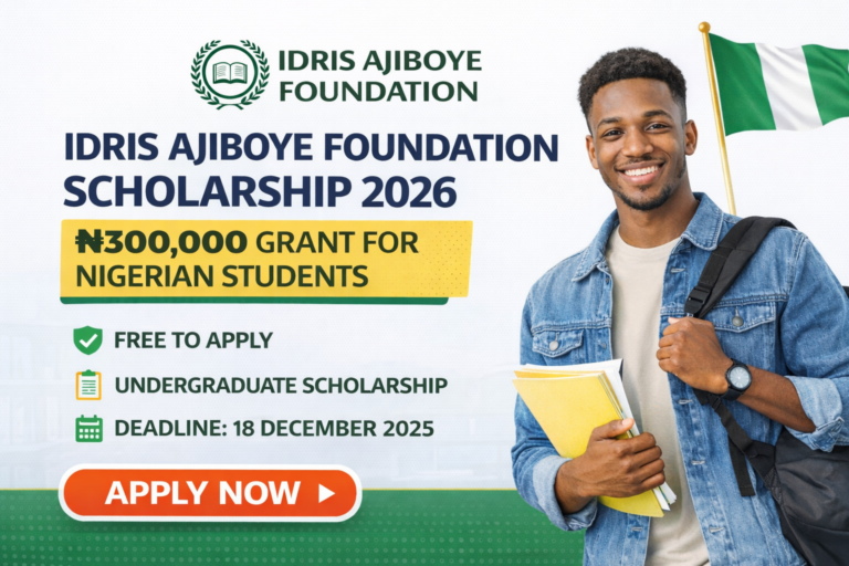 Idris Ajiboye Foundation Scholarship 2026 — ₦100,000 Educational Support for Nigerian Students
