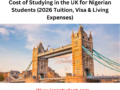 Cost of Studying in the UK for Nigerian Students (2026 Tuition, Visa & Living Expenses)