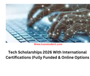 Tech Scholarships 2026 With International Certifications (Fully Funded and Online Options)