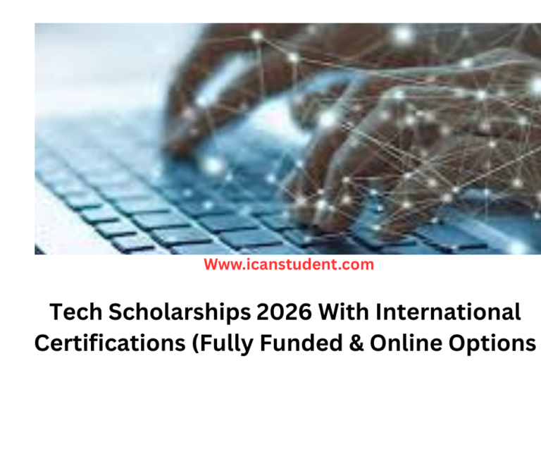 Tech Scholarships 2026 With International Certifications (Fully Funded and Online Options)