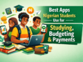 Best Apps Nigerian Students Use for Studying, Budgeting & Payments (2026 Guide)