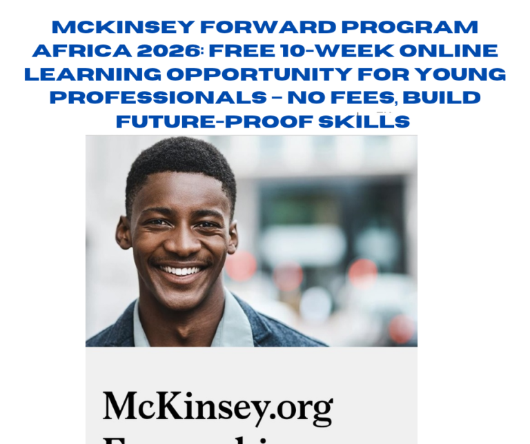 McKinsey Program Africa 2026 || Free 10-Week Online Learning Opportunity for Young Professionals – No Fees, Build Future-Proof Skills.