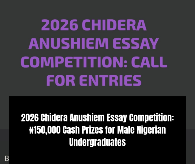 2026 Chidera Anushiem Essay Competition: ₦150,000 Cash Prizes for Male Nigerian Undergraduates