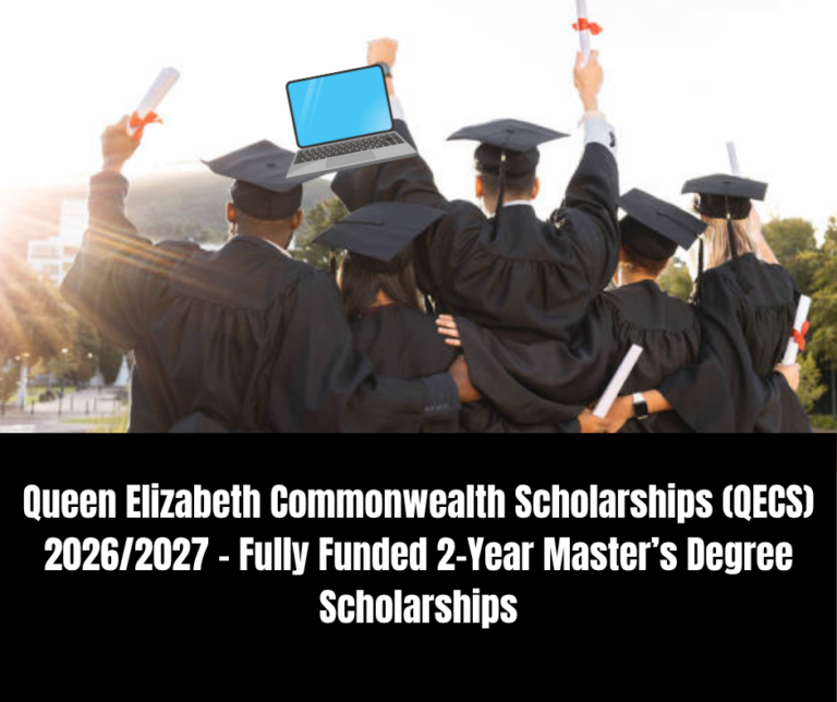 Queen Elizabeth Commonwealth Scholarships (QECS) 2026/2027 – Fully Funded 2-Year Master’s Degree Scholarships