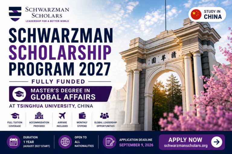 Schwarzman Scholarship Program 2027 in China | Fully Funded Master’s Scholarship at Tsinghua University