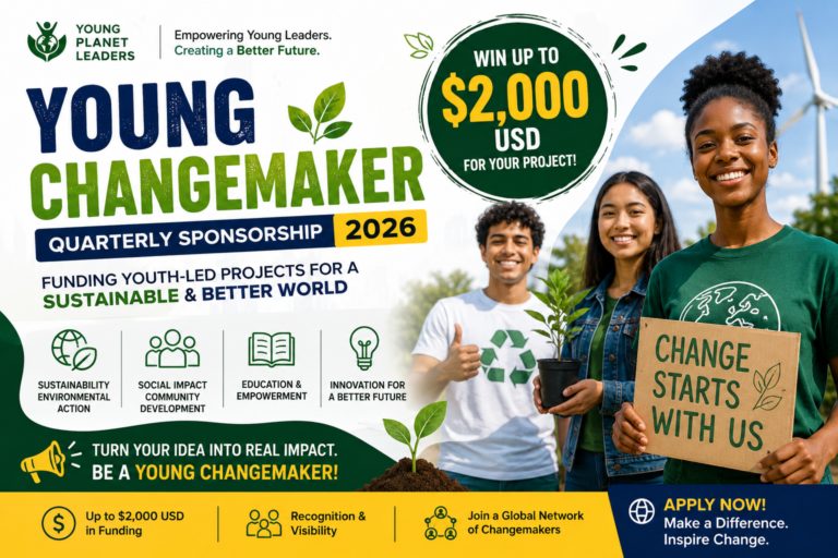 Young Changemaker Quarterly Sponsorship 2026 || Win Up to $2,000 for Sustainability & Social Impact Projects
