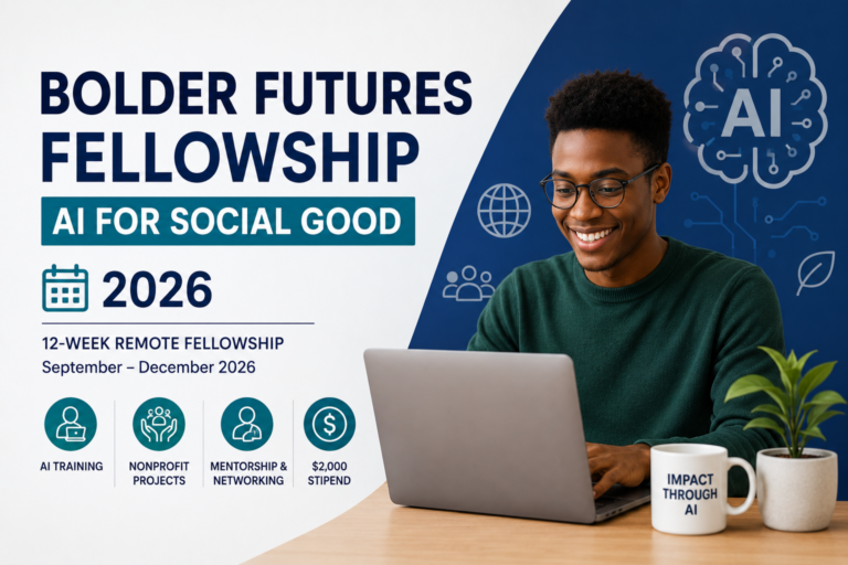 Bolder Futures Fellowship: AI for Social Good 2026 |$2000 stipends