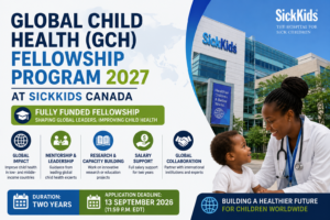 Global Child Health (GCH) Fellowship Program 2027 at SickKids Canada | Fully Funded Fellowship