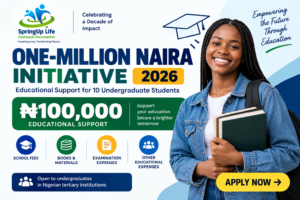 SpringUp Life One-Million Naira Initiative 2026:Educational Support for Undergraduates