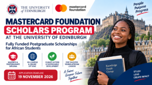 Mastercard Foundation Scholars Program at the University of Edinburgh: Fully Funded Scholarships for African Students